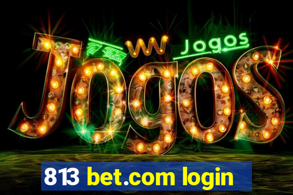 813 bet.com login